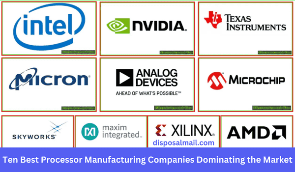 Ten Best Processor Manufacturing Companies Dominating the Market