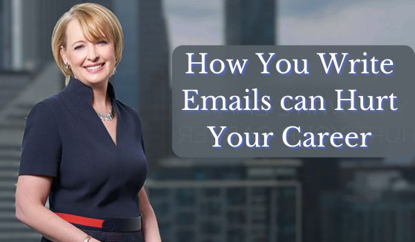 How You Write Emails Can Hurt Your Career