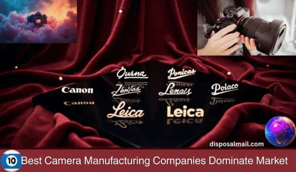 Ten Best Camera Manufacturing Companies 2025