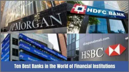 Ten Best Banks in the World of Financial Institutions