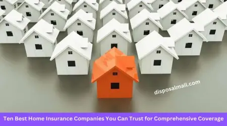 Ten Best Home Insurance Companies You Can Trust