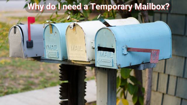 Why do I need a Temporary Mailbox?